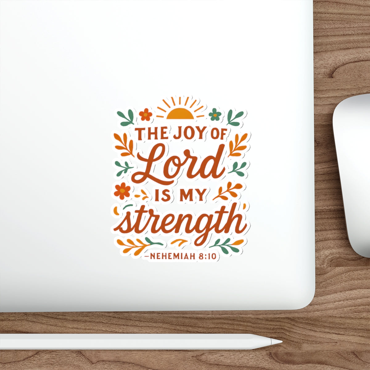 The joy of the Lord is my strength. — Nehemiah 8:10 | Die-Cut Stickers