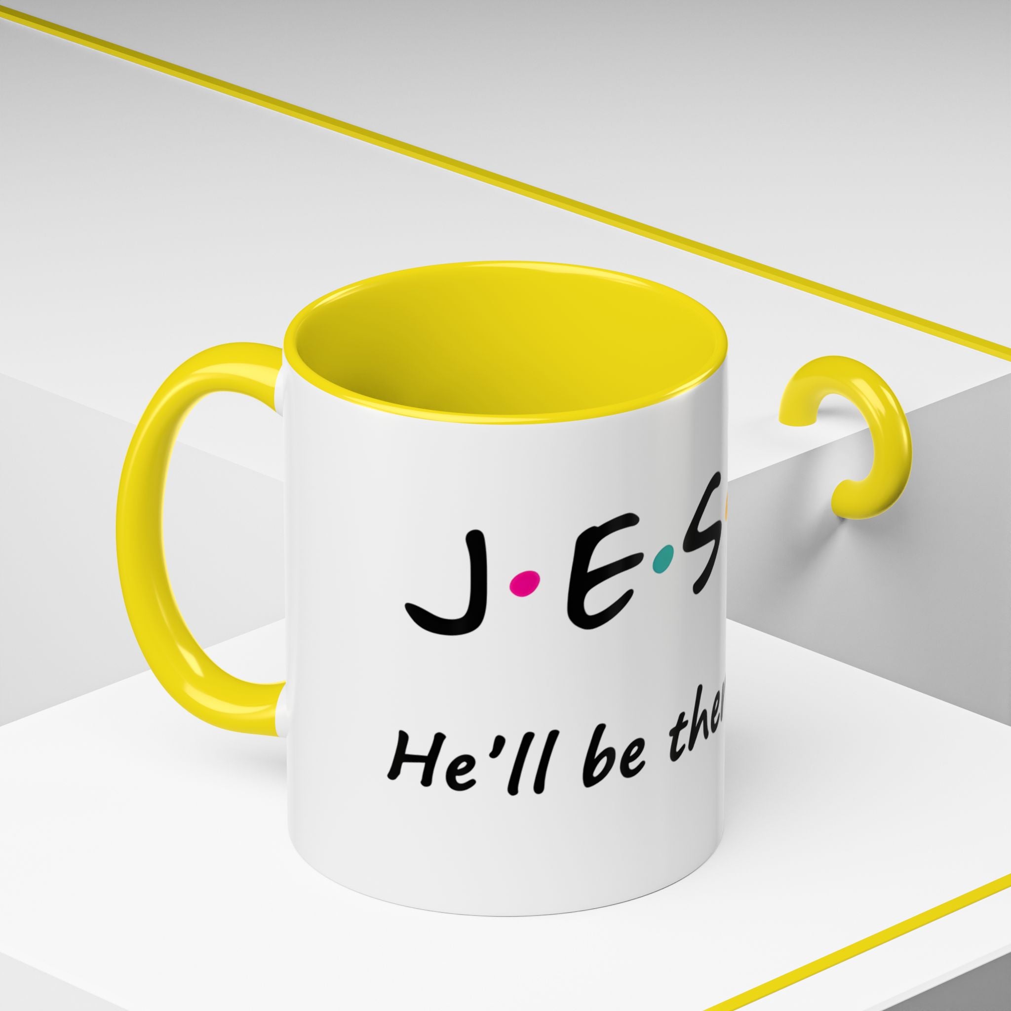 Jesus He'll Be There for You | Coffee Mug