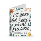 El gozo del Señor es mi fuerza." — Nehemías 8:10 | Spiral Notebook