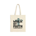 Walk by faith | Cotton Tote Bag