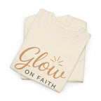 Glow on Faith | Unisex Heavy Cotton Tee
