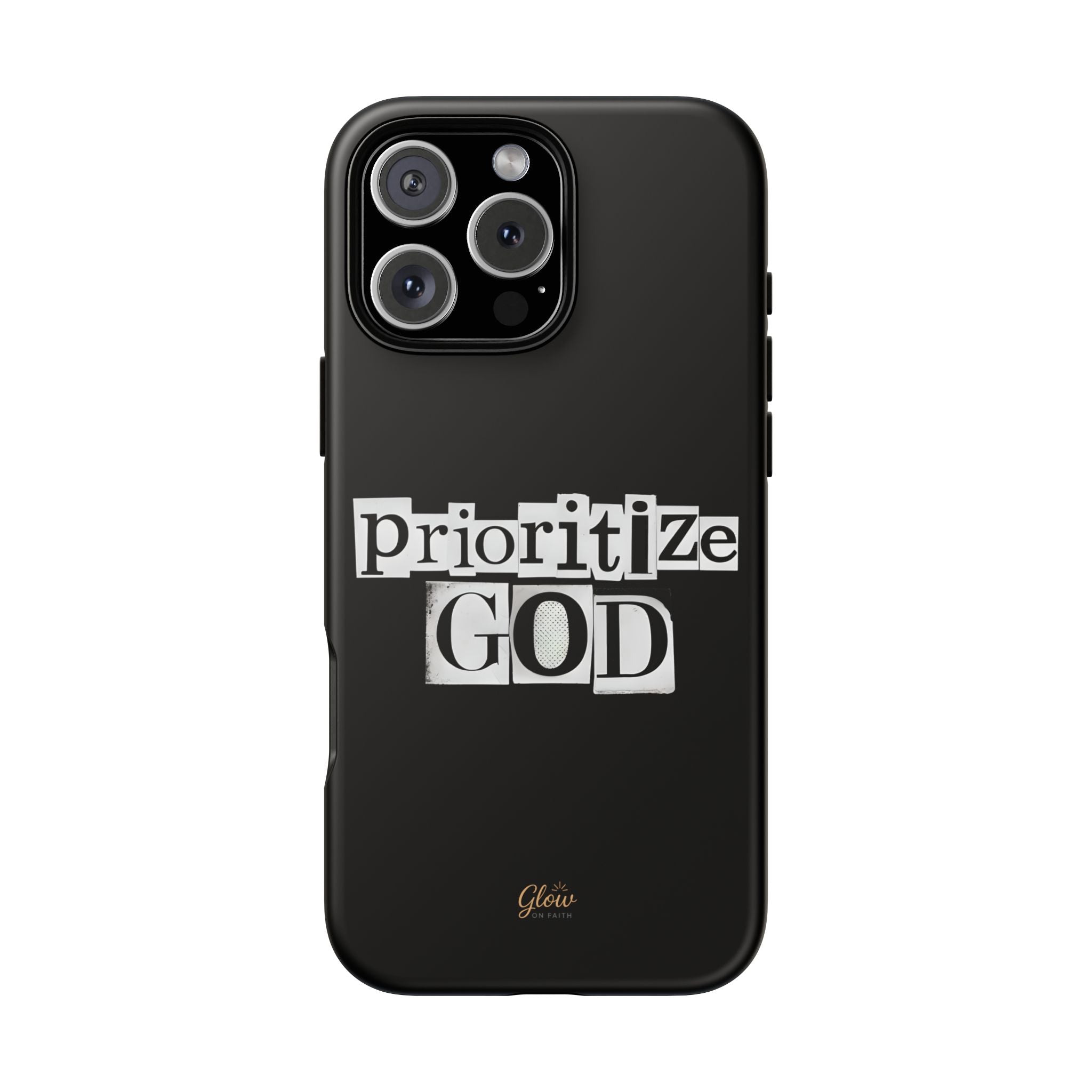 Prioritize God | Phone Case
