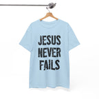 Jesus Never Fails | Unisex Heavy Cotton Tee
