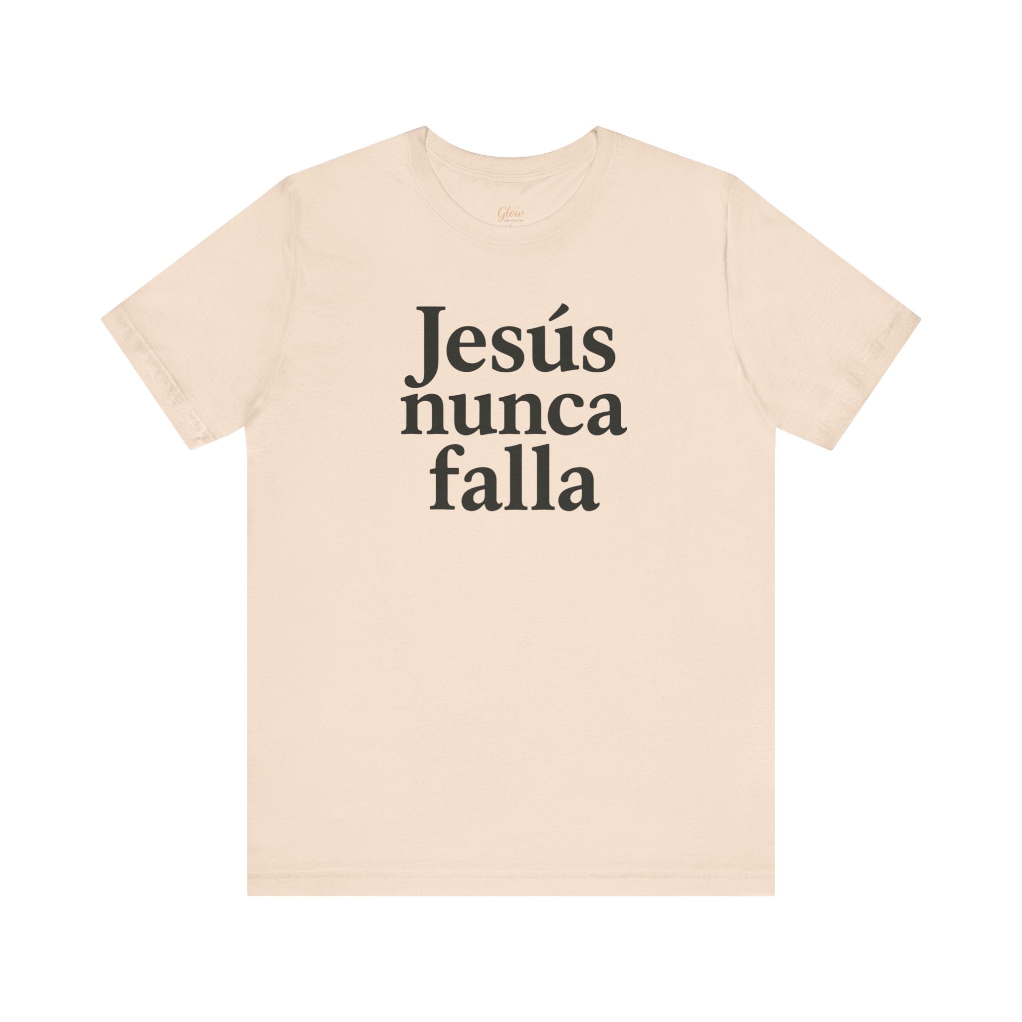 Jesús nunca falla (Jesus Never Fails) | Faith-Inspired Unisex Tee