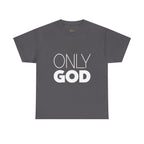 Only God | Unisex Heavy Cotton Tee