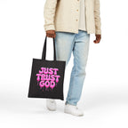 Just Trust God | Tote Bag 100% cotton