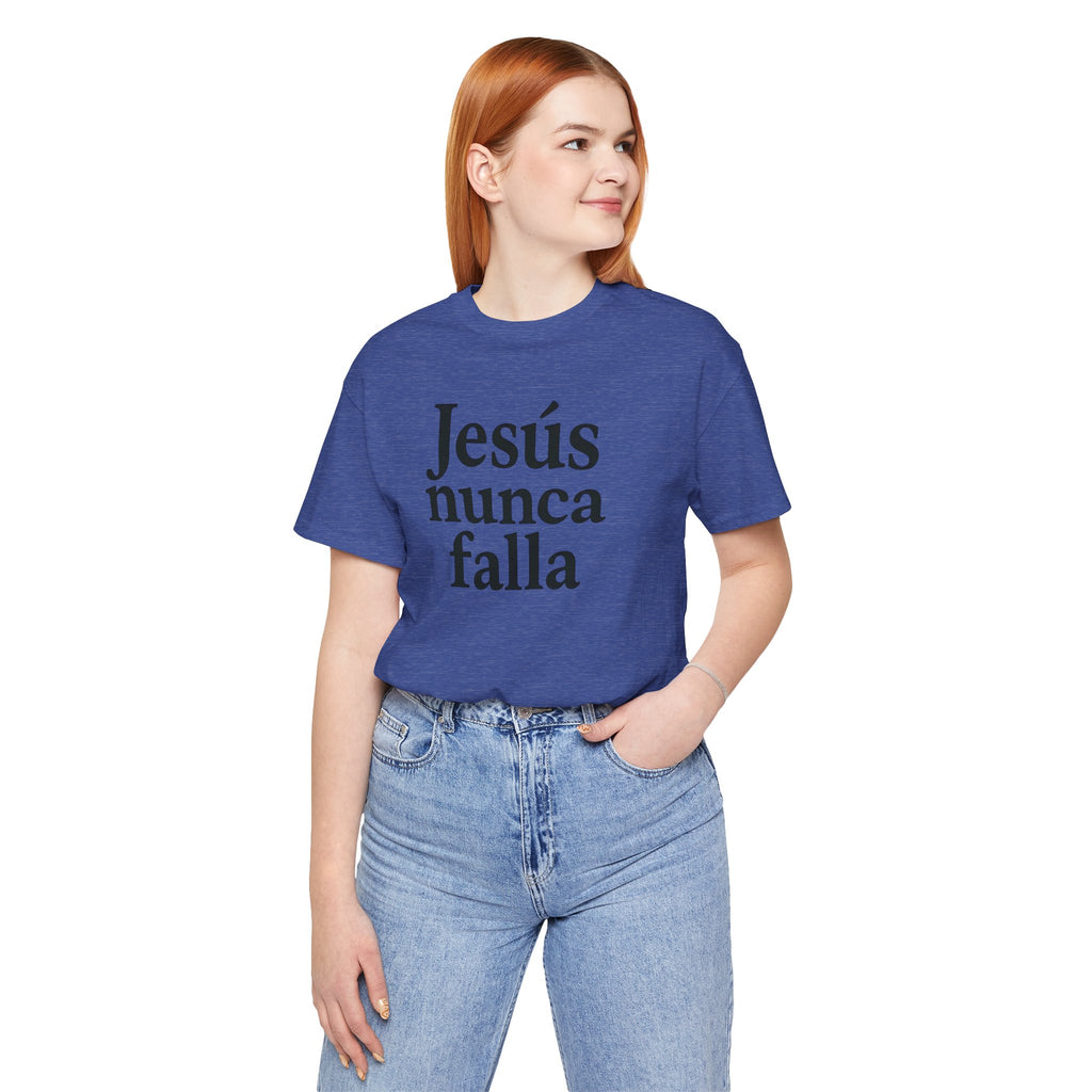 Jesús nunca falla (Jesus Never Fails) | Faith-Inspired Unisex Tee