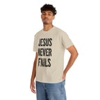 Jesus Never Fails | Unisex Heavy Cotton Tee