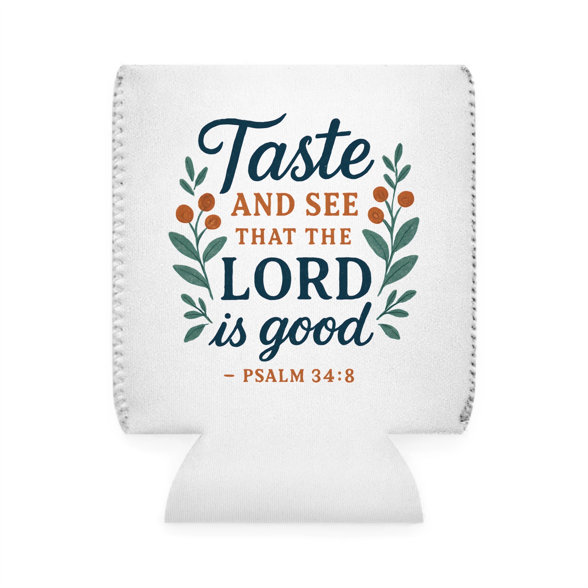 Taste and see that the Lord is good. — Psalm 34:8 | Can Cooler Sleeve