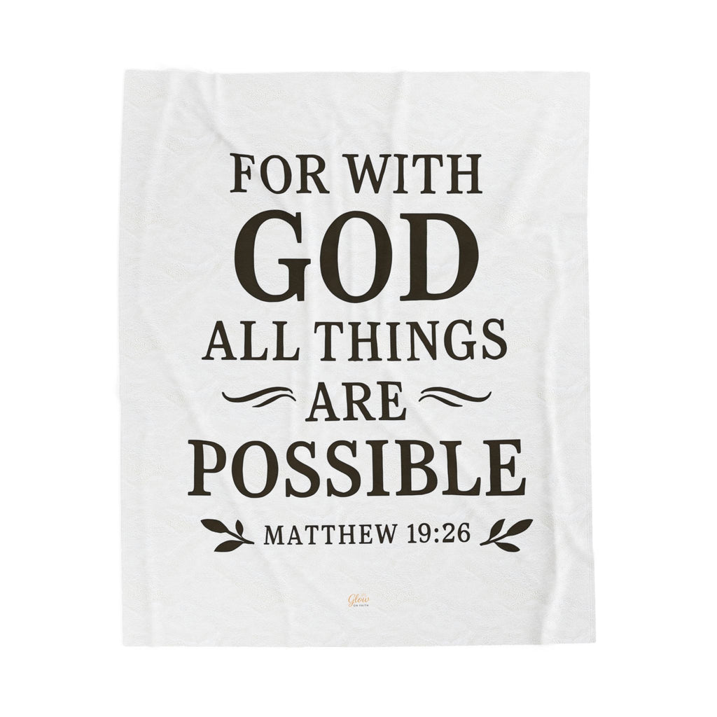 For with God all things are possible. — Matthew 19:26 | Cozy Velveteen Plush Blanket