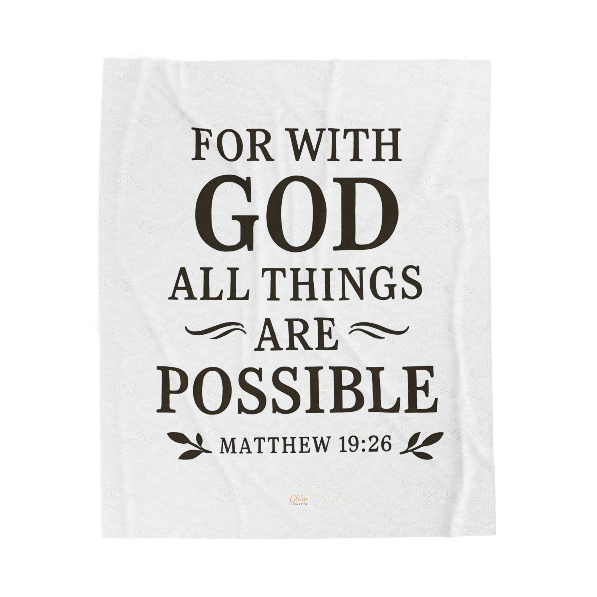 For with God all things are possible. — Matthew 19:26 | Cozy Velveteen Plush Blanket