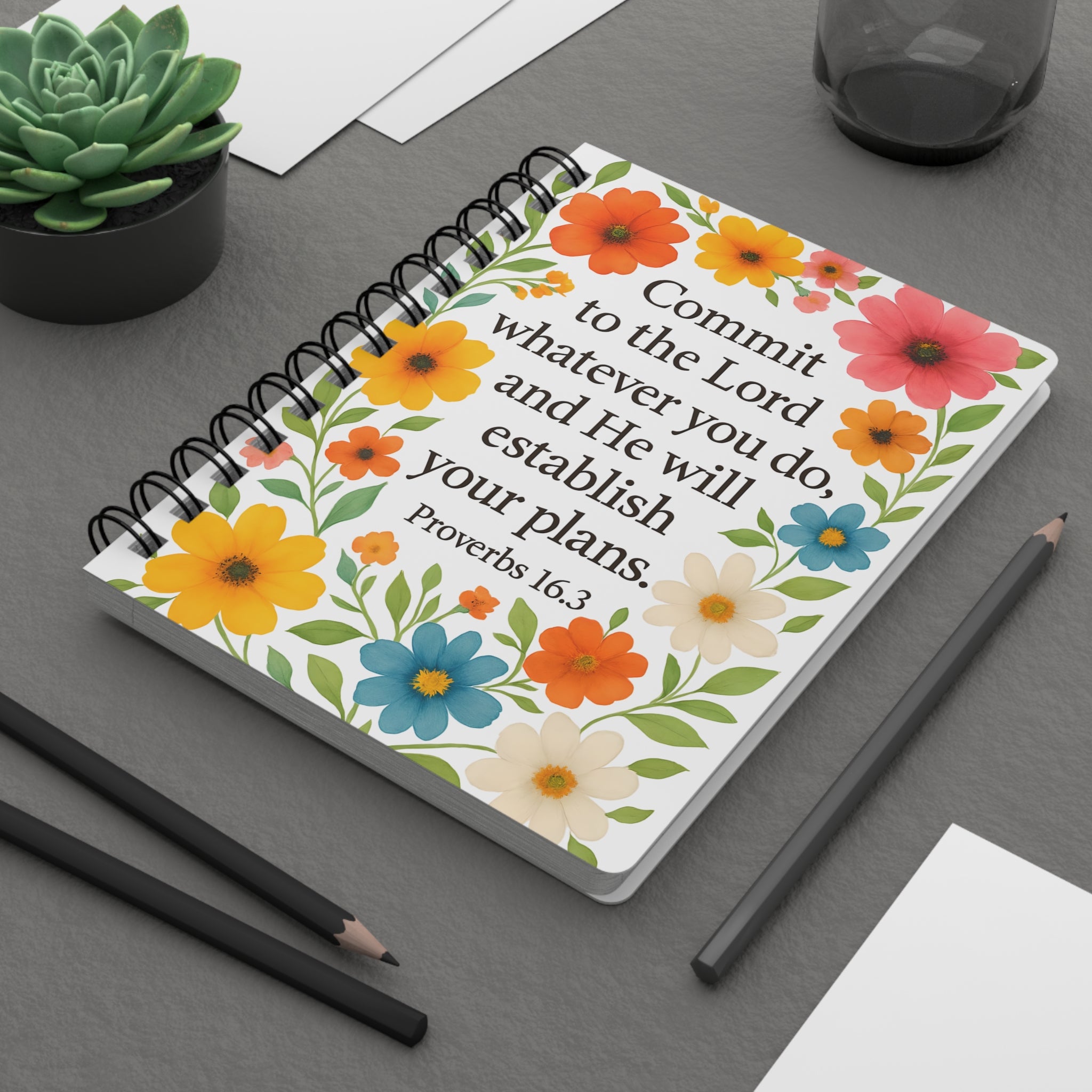 Commit to the Lord whatever you do, and He will establish your plans. — Proverbs 16:3 | Floral Journal