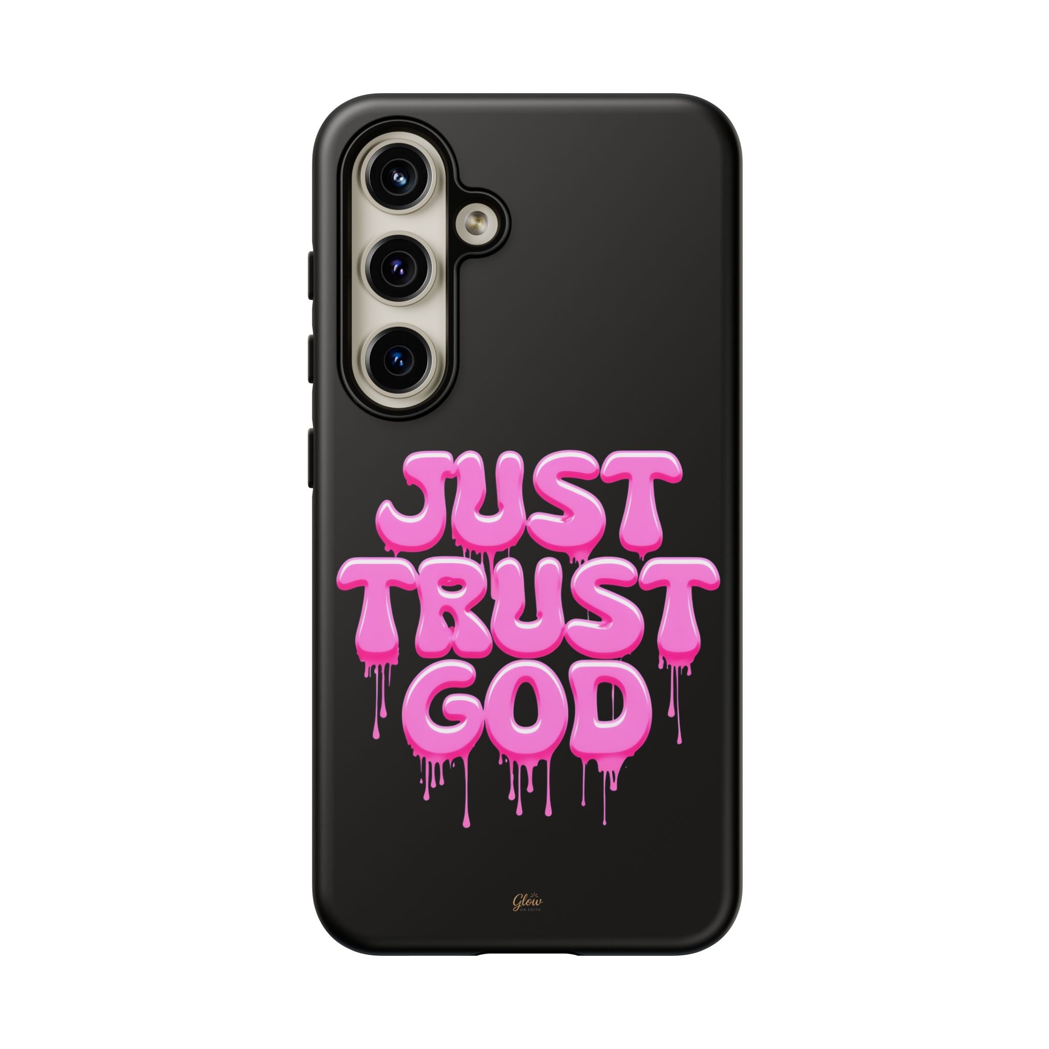 Just Trust God | Phone Case