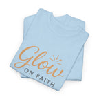 Glow on Faith | Unisex Heavy Cotton Tee