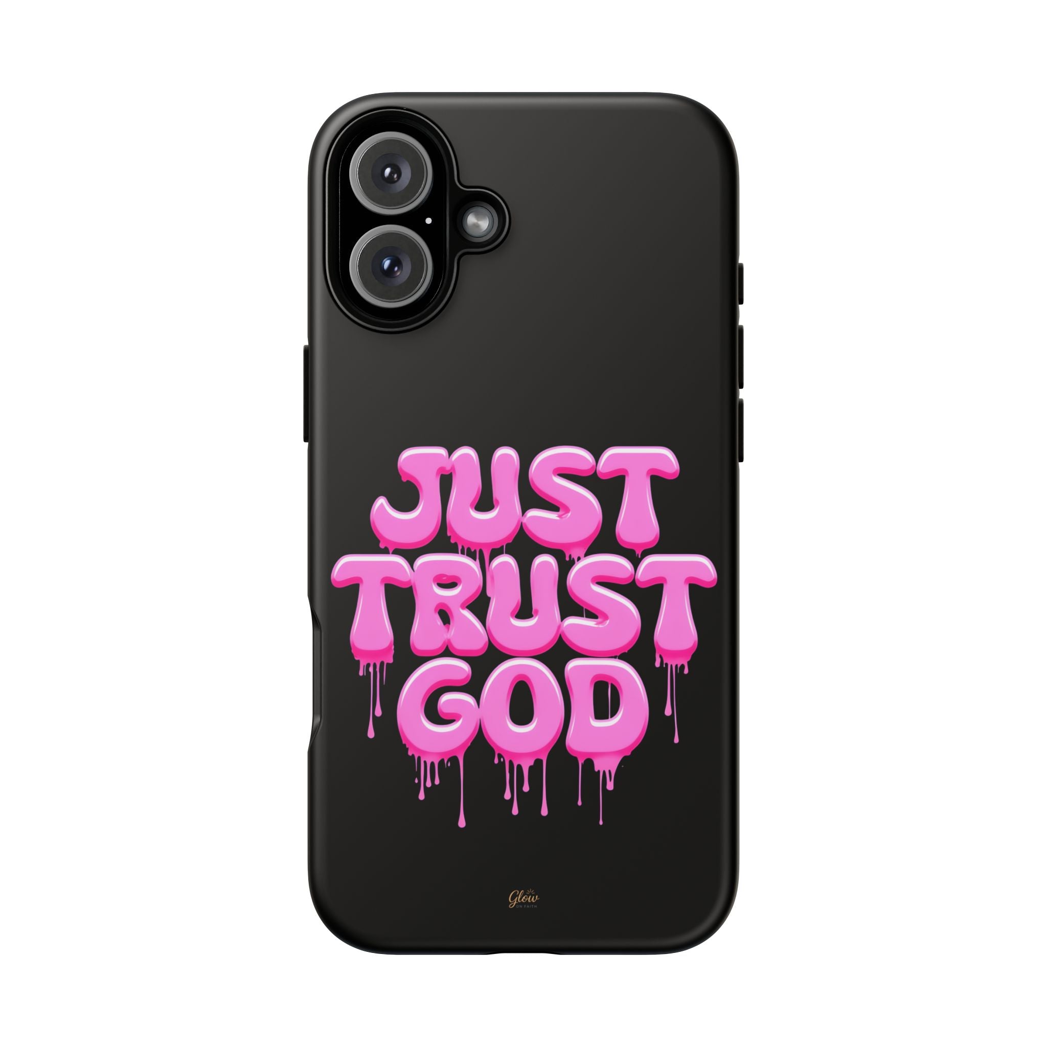 Just Trust God | Phone Case