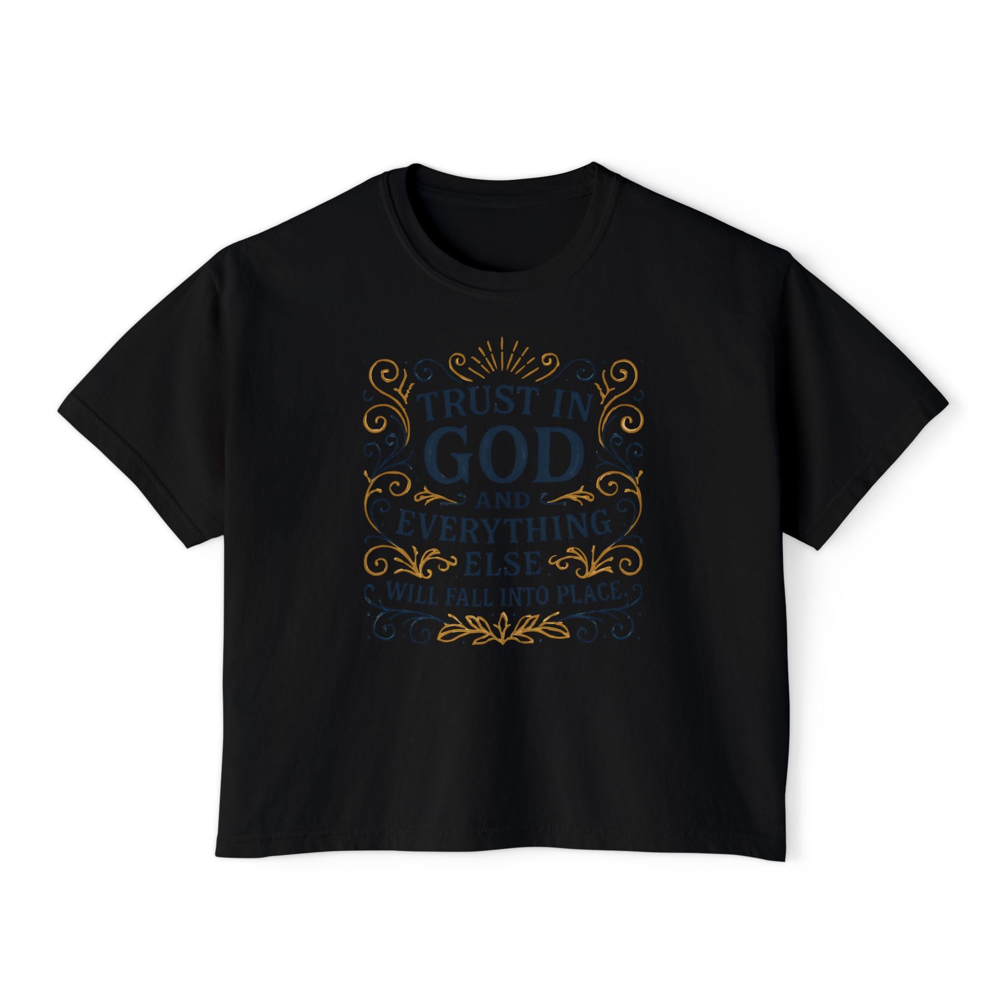 Trust in God, and everything else will fall into place. | Women's Boxy Tee