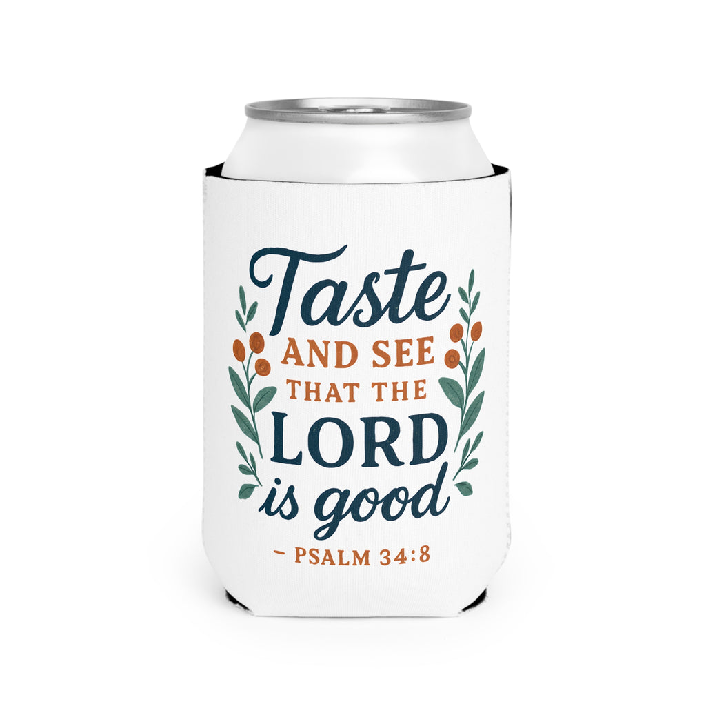 Taste and see that the Lord is good. — Psalm 34:8 | Can Cooler Sleeve