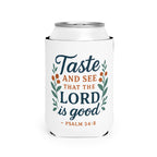 Taste and see that the Lord is good. — Psalm 34:8 | Can Cooler Sleeve