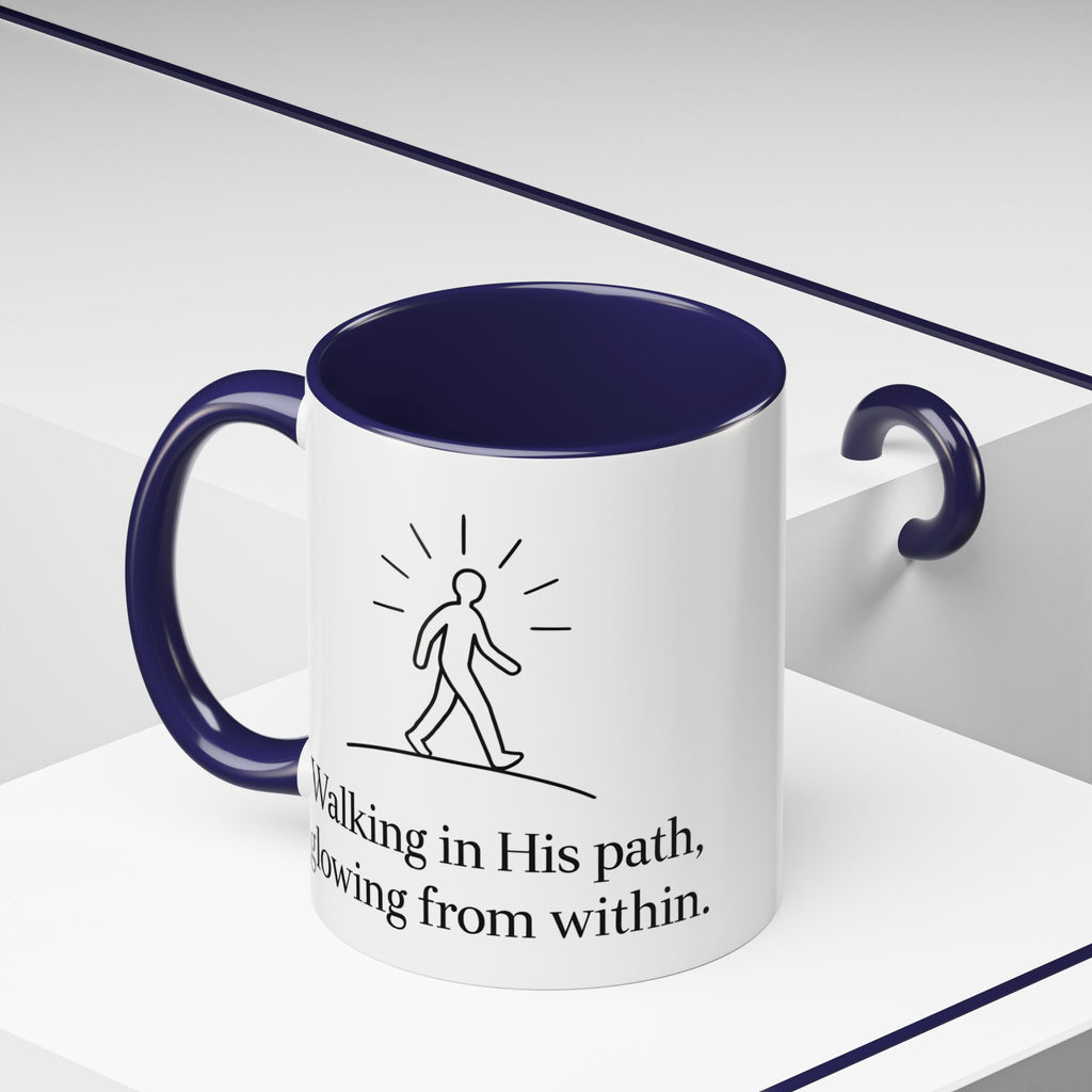 Walking in His path, glowing from within. |Coffee Mug