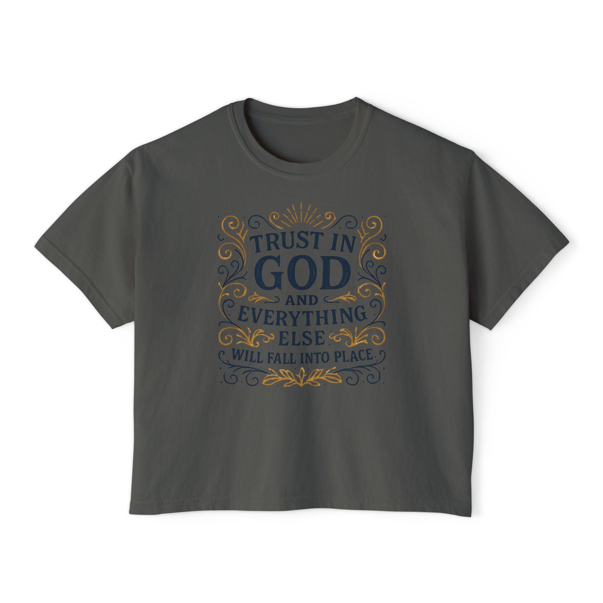Trust in God, and everything else will fall into place. | Women's Boxy Tee