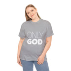 Only God | Unisex Heavy Cotton Tee