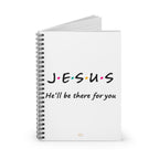 Jesus He'll Be There for You | Spiral Notebook