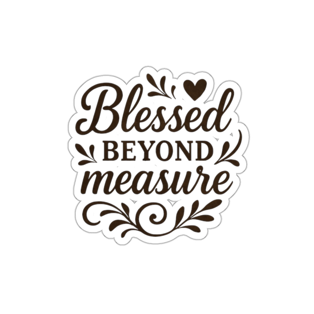Blessed Beyond Measure | Die-Cut Stickers