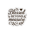 Blessed Beyond Measure | Die-Cut Stickers