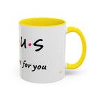 Jesus He'll Be There for You | Coffee Mug