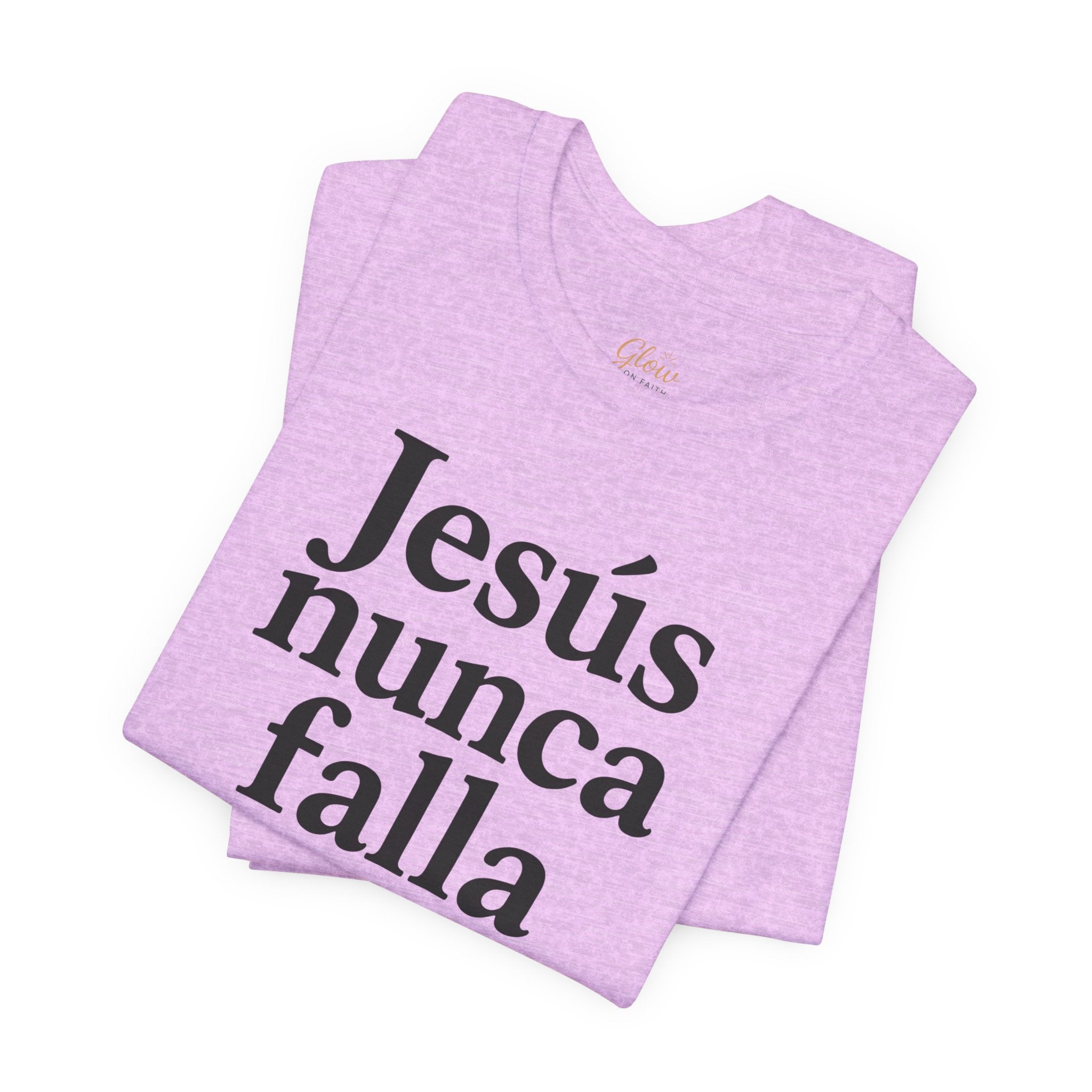 Jesús nunca falla (Jesus Never Fails) | Faith-Inspired Unisex Tee