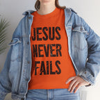 Jesus Never Fails | Unisex Heavy Cotton Tee