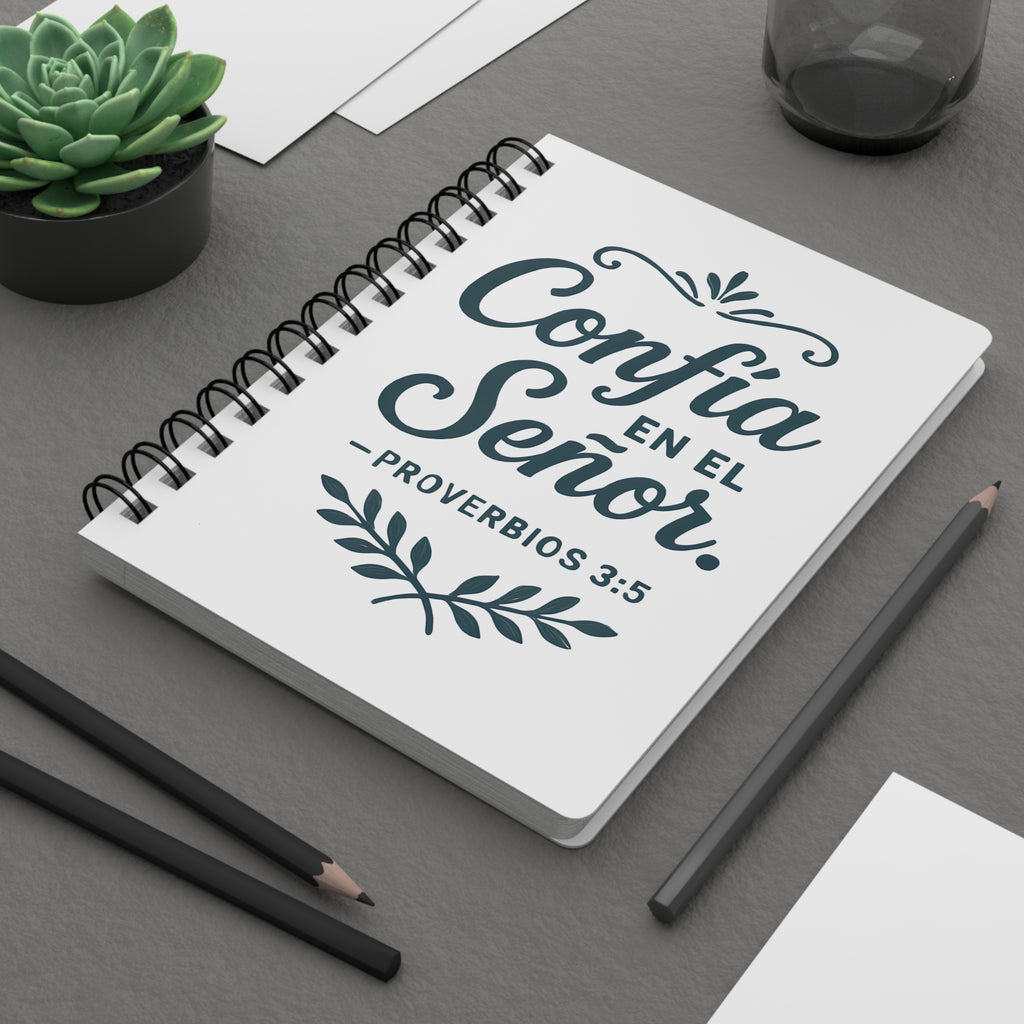 Confía en el Señor. — Proverbios 3:5 | Spiral Bound Journal