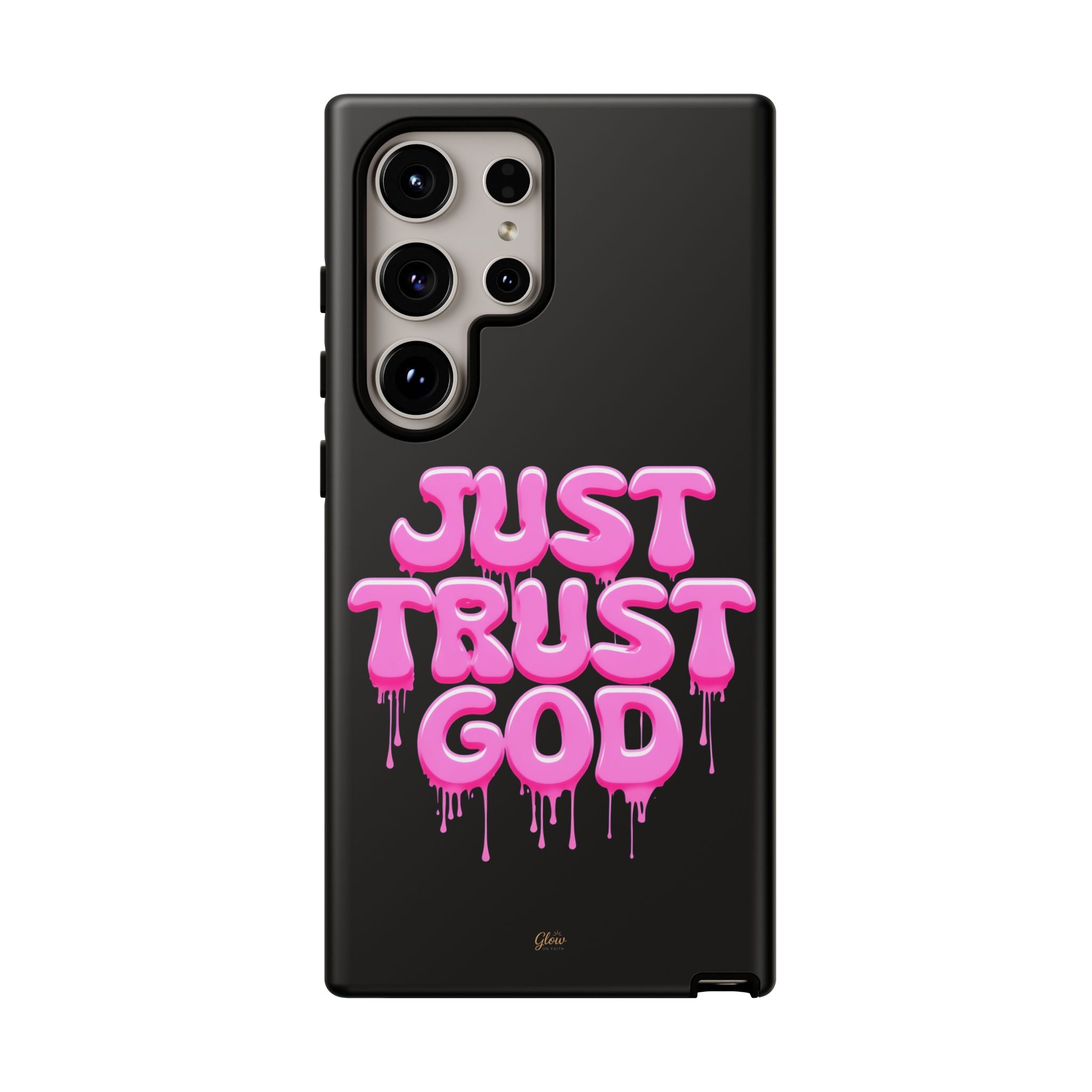 Just Trust God | Phone Case