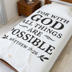For with God all things are possible. — Matthew 19:26 | Cozy Velveteen Plush Blanket