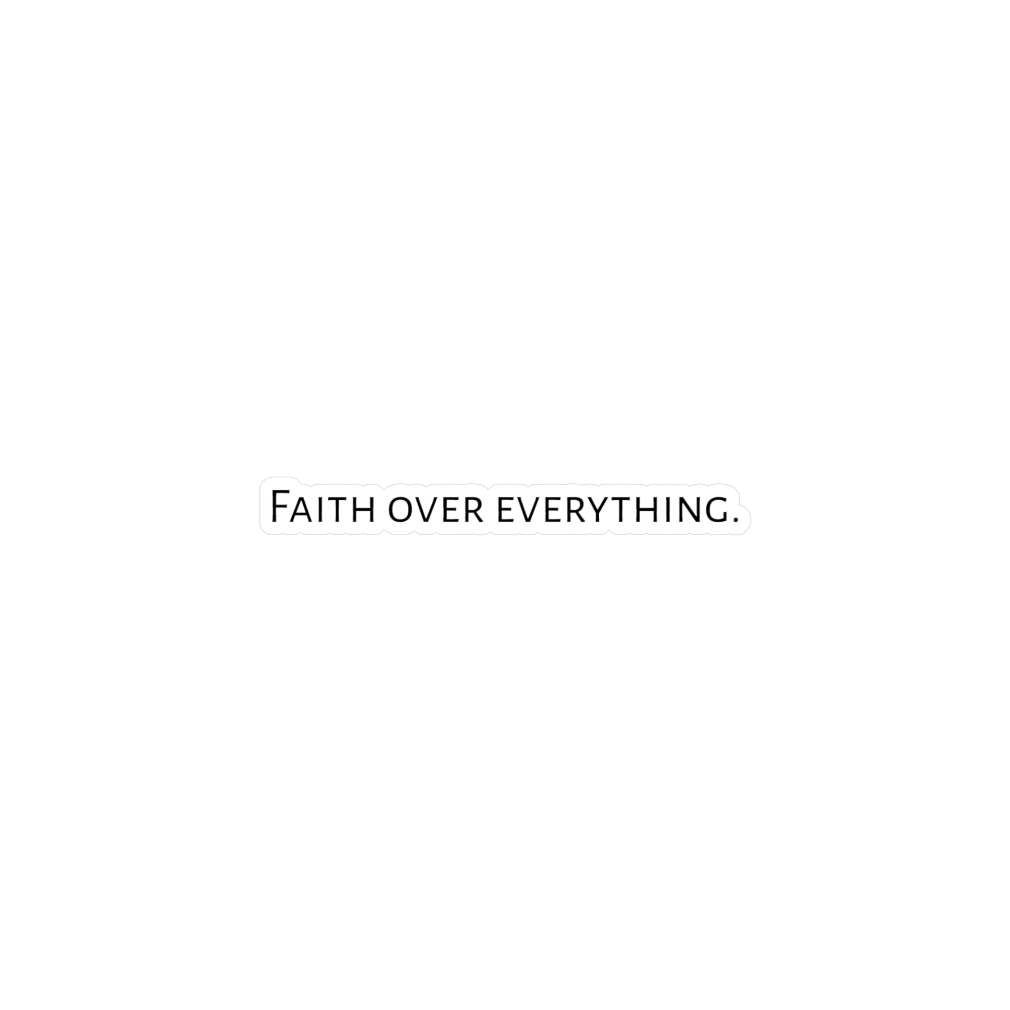 Faith Over Everything | Sticker