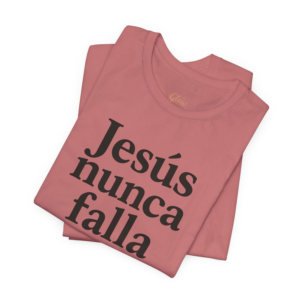 Jesús nunca falla (Jesus Never Fails) | Faith-Inspired Unisex Tee