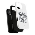 Bold & Blessed | Phone Case