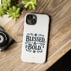 Bold & Blessed | Phone Case