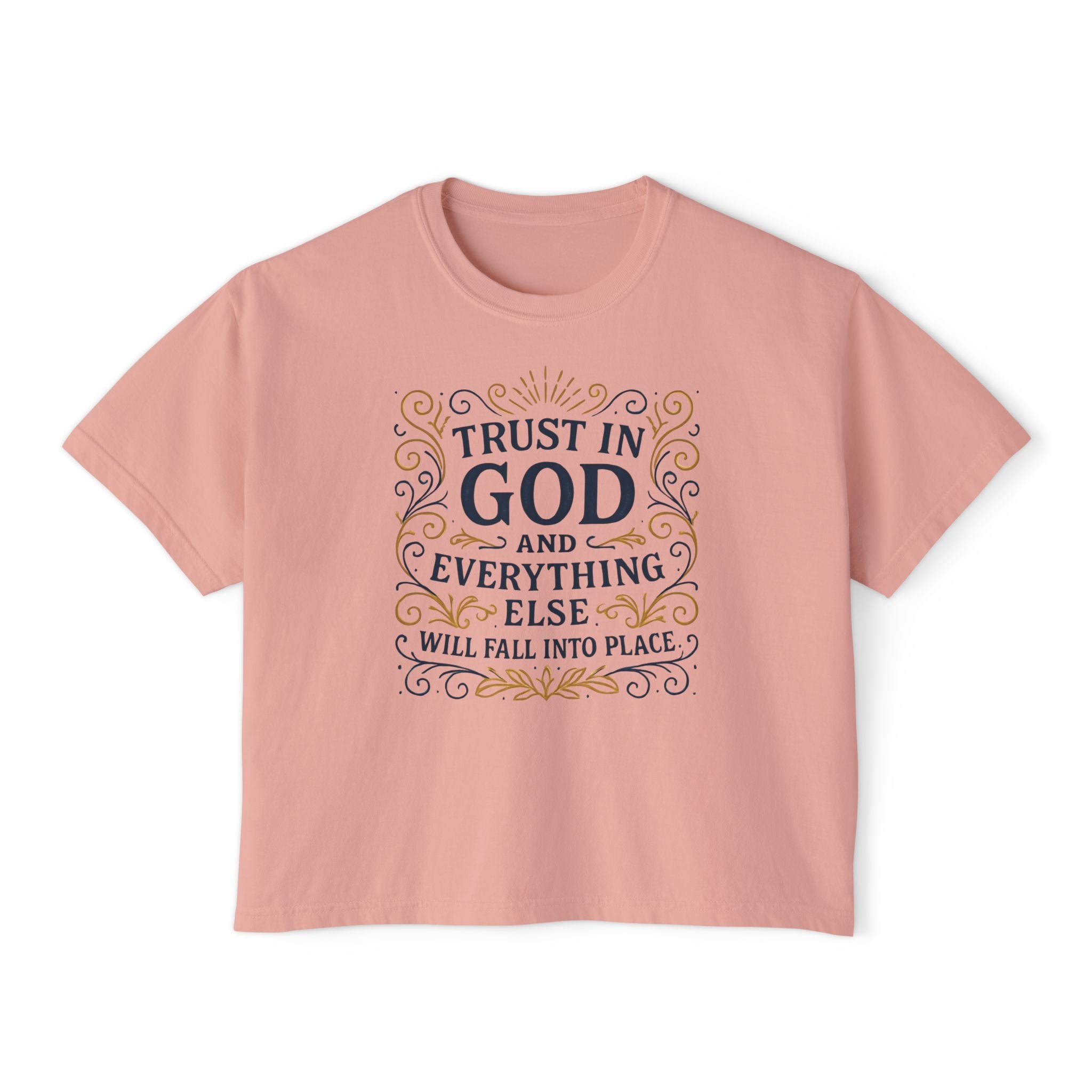 Trust in God, and everything else will fall into place. | Women's Boxy Tee