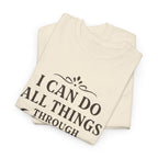 I can do all things through Christ who strengthens me. — Philippians 4:13 | Unisex Heavy Cotton T-Shirt