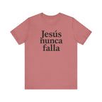 Jesús nunca falla (Jesus Never Fails) | Faith-Inspired Unisex Tee