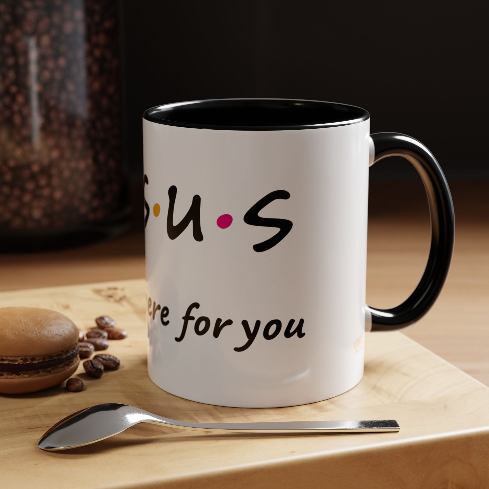 Jesus He'll Be There for You | Coffee Mug