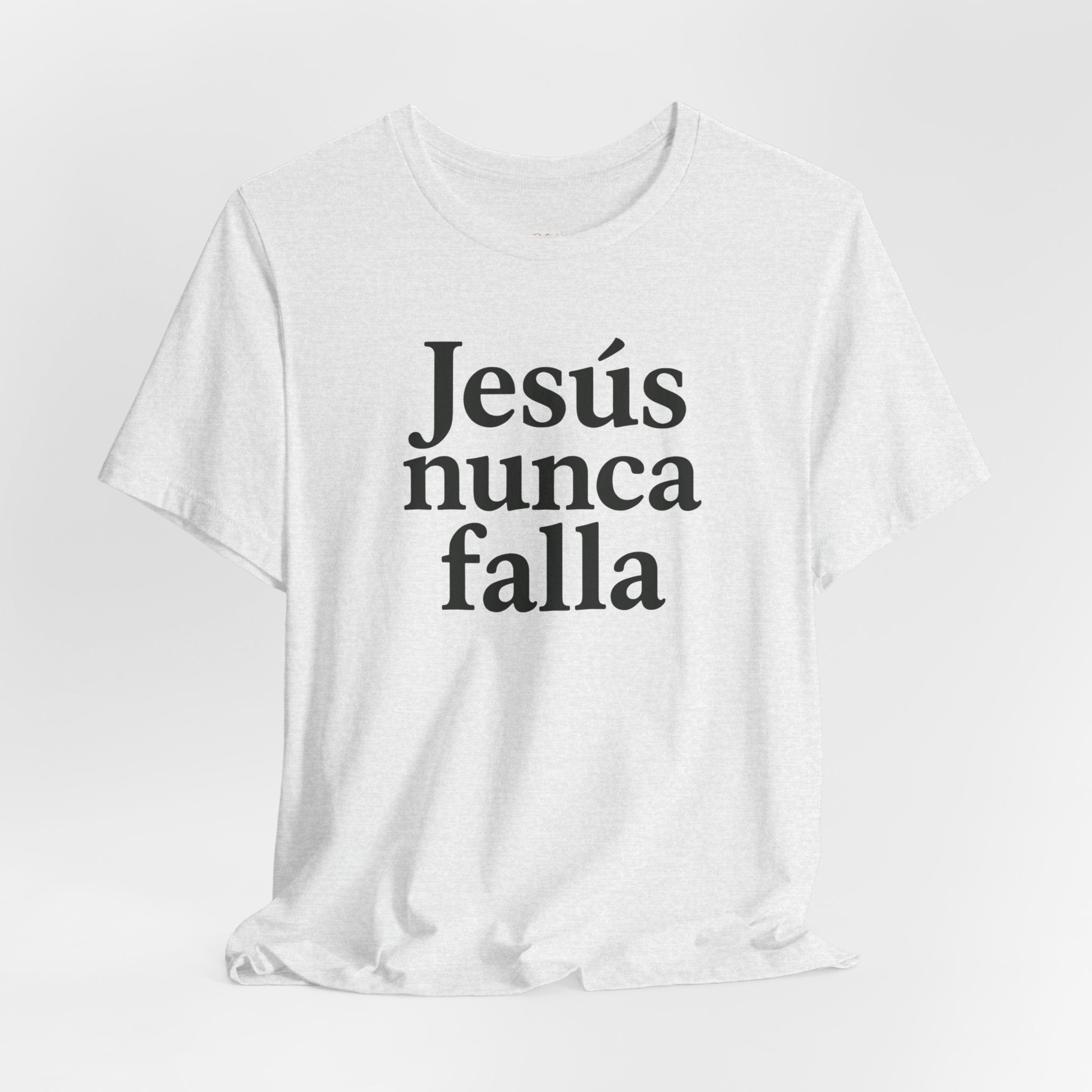 Jesús nunca falla (Jesus Never Fails) | Faith-Inspired Unisex Tee