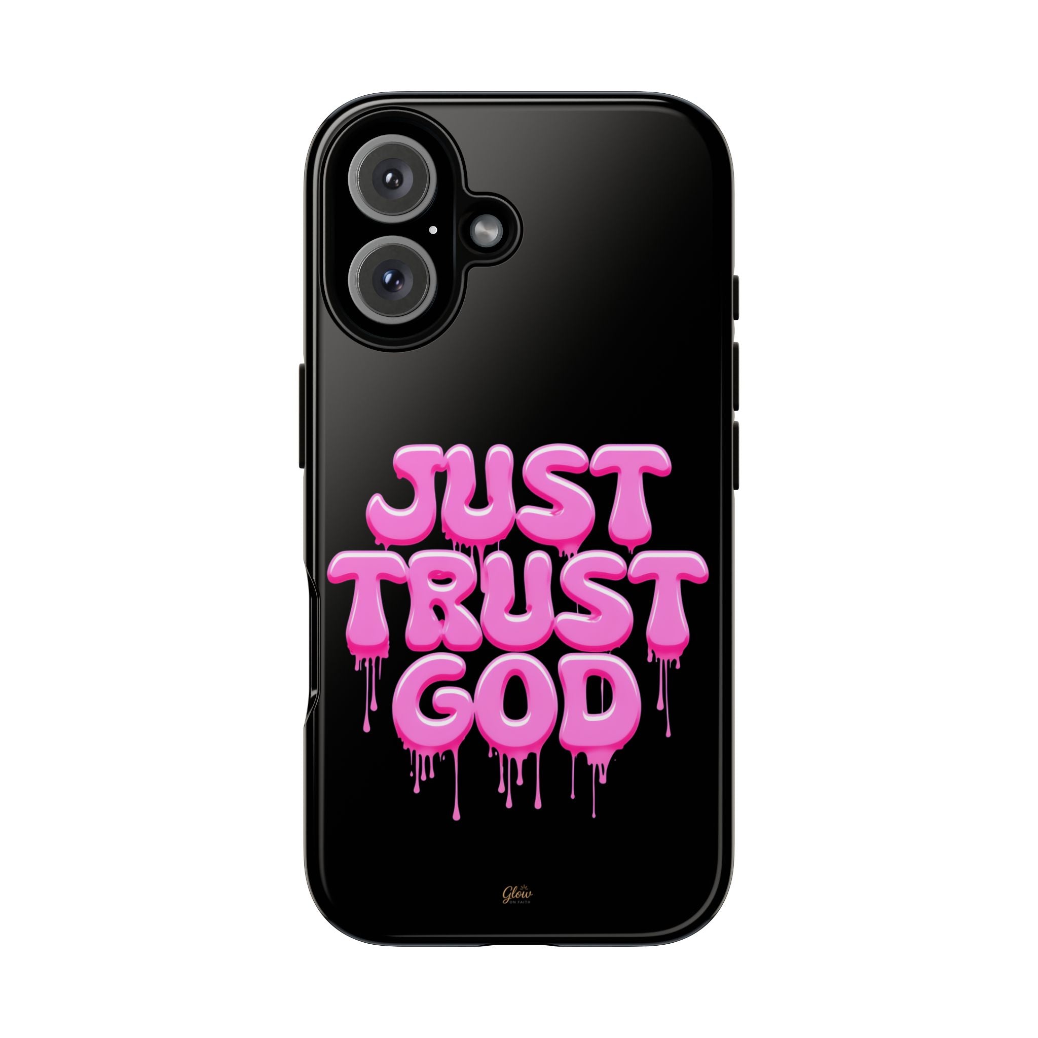 Just Trust God | Phone Case