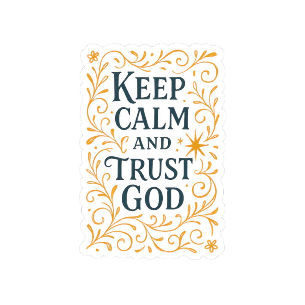 Keep calm and trust God. | Stickers