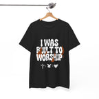 I was built to worship | Unisex Heavy Cotton Tee