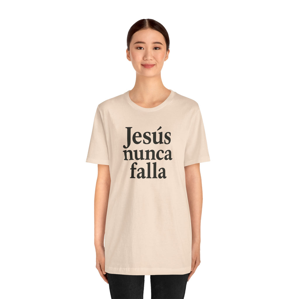 Jesús nunca falla (Jesus Never Fails) | Faith-Inspired Unisex Tee
