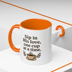 Sip in His love, one cup at a time. | Coffee Mug
