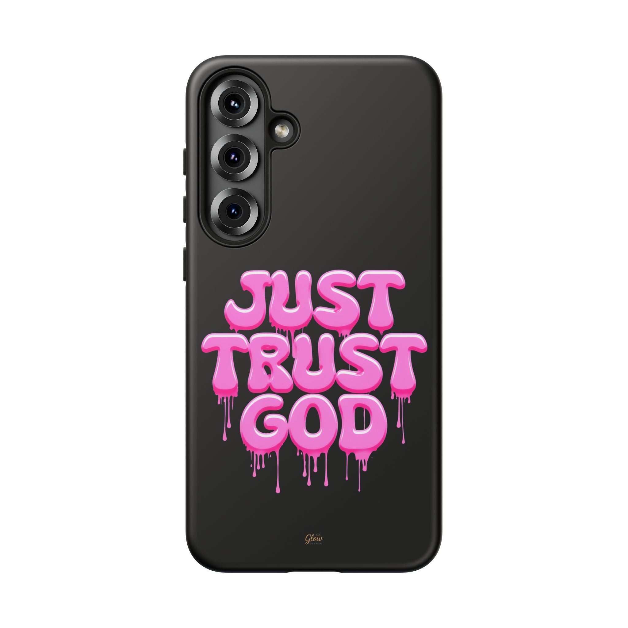 Just Trust God | Phone Case