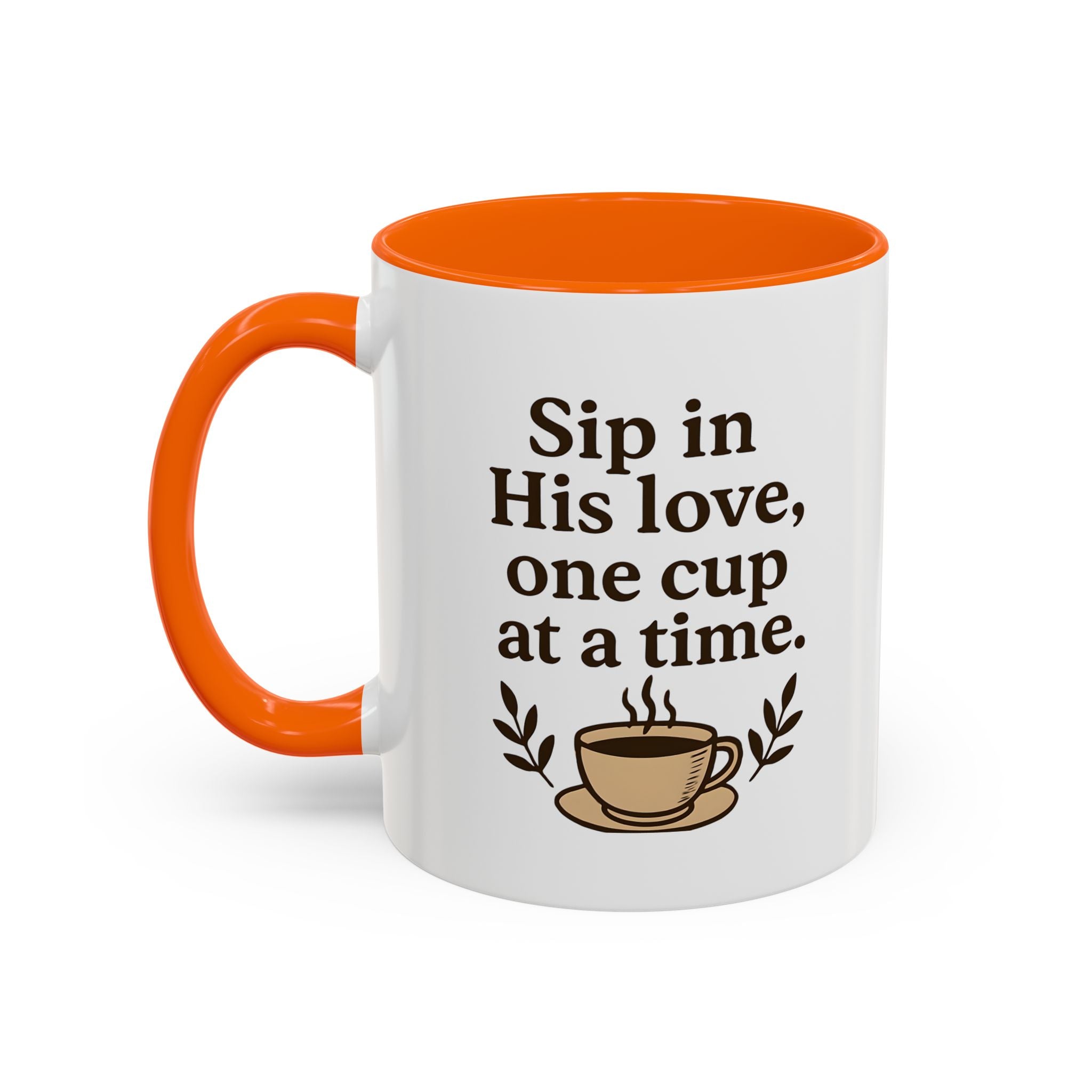 Sip in His love, one cup at a time. | Coffee Mug
